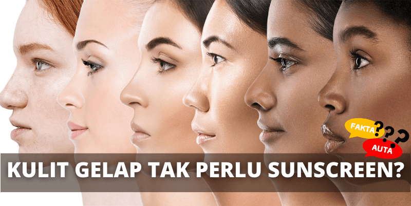 Kenapa Kulit Menjadi Gelap Walaupun Dah Guna Sunscreen?